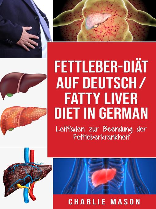 Title details for Fettleber-Diät Auf Deutsch/ Fatty liver diet In German by Charlie Mason - Available